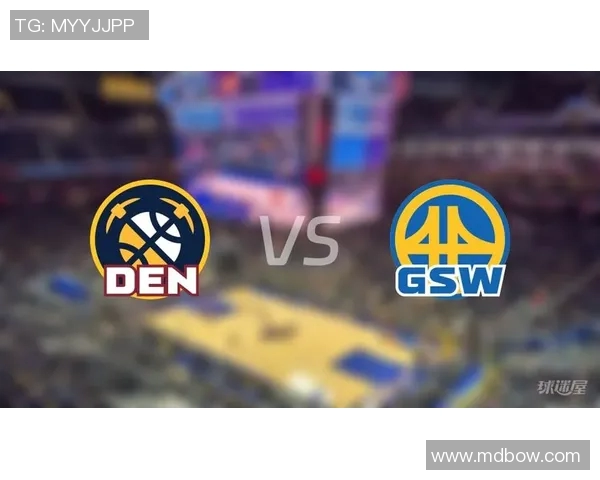 掘金与勇士对决深度分析及比赛预测展望